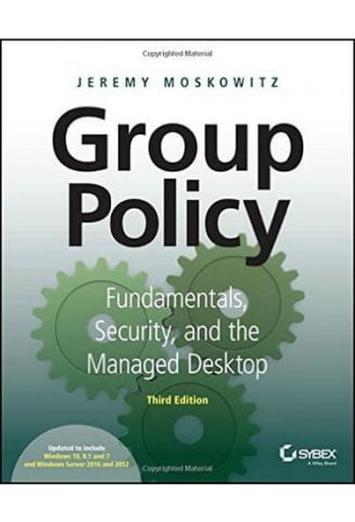 Group+Policy%3A+Fundamentals%2C+Security%2C+and+the+Managed+Desktop+3rd+Edition - фото 1