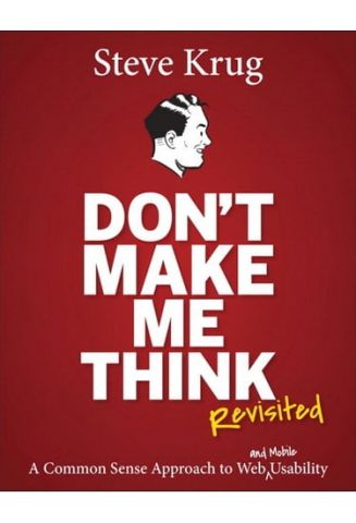 Dont Make Me Think, Revisited. A Common Sense Approach to Web Usability (3rd Edition) - фото 1