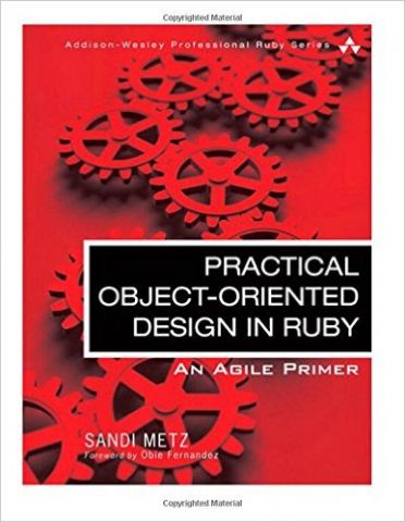 Practical+Object-Oriented+Design+in+Ruby%3A+An+Agile+Primer+%28Addison-Wesley+Professional+Ruby%29 - фото 1