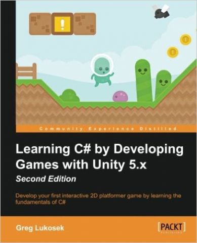 Learning C# by Developing Games with Unity 5.x - Second Edition - фото 1