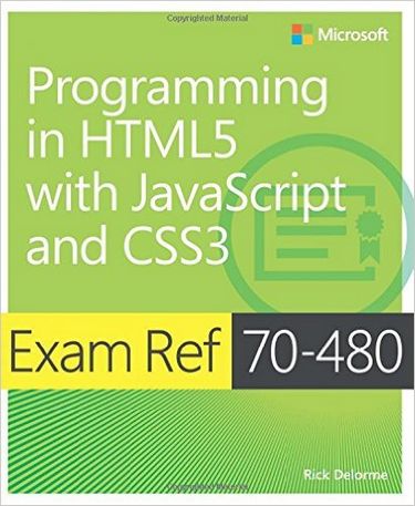 Exam+Ref+70-480+Programming+in+HTML5+with+JavaScript+and+CSS3+%28MCSD%29+1st+Edition - фото 1