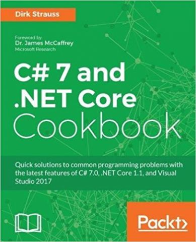 C# 7 and .NET Core Cookbook - Second Edition - фото 1