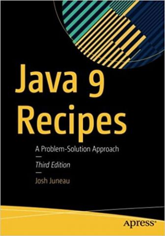 Java 9 Recipes: A Problem-Solution Approach 3rd ed. Edition - фото 1