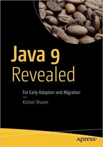 Java 9 Revealed: For Early Adoption and Migration 1st ed. Edition - фото 1