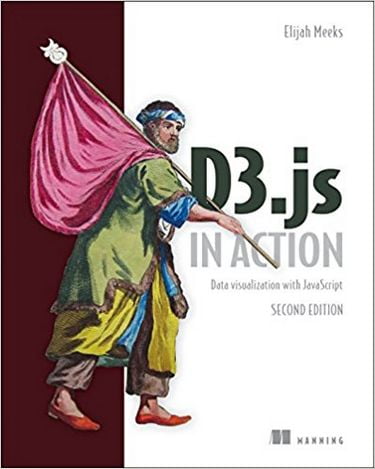 D3.js in Action Data visualization with JavaScript 2nd Edition - фото 1
