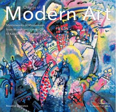 Origins of Modern Art: Masterworks of Modernism