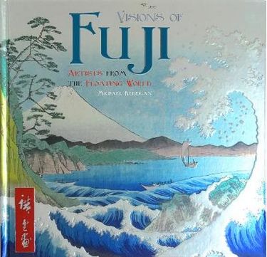 Visions of Fuji: Artists from the Floating World - фото 1