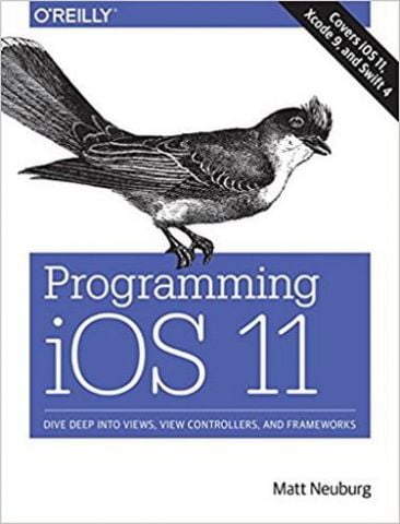 Programming+iOS+11%3A+Dive+Deep+into+Views%2C+View+Controllers%2C+and+Frameworks+1st+Edition - фото 1