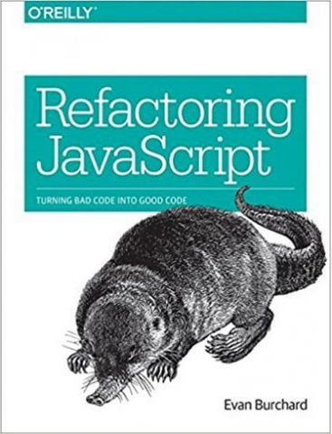 Refactoring JavaScript: Turning Bad Code Into Good Code 1st Edition - фото 1