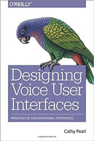 Designing Voice User Interfaces: Principles of Conversational Experiences 1st Edition - фото 1
