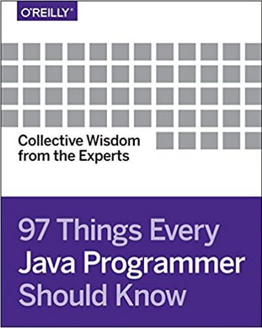 97 Things Every Java Programmer Should Know: Collective Wisdom from the Experts 1st Edition - фото 1