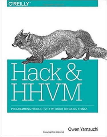 Hack and HHVM: Programming Productivity Without Breaking Things 1st Edition - фото 1