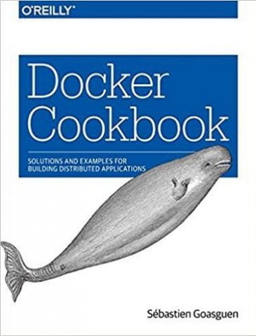 Docker Cookbook: Solutions and Examples for Building Distributed Applications 1st Edition - фото 1