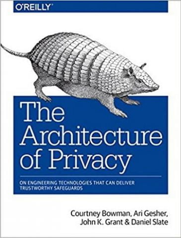 The Architecture of Privacy: On Engineering Technologies that Can Deliver Trustworthy Safeguards 1st Edition - фото 1