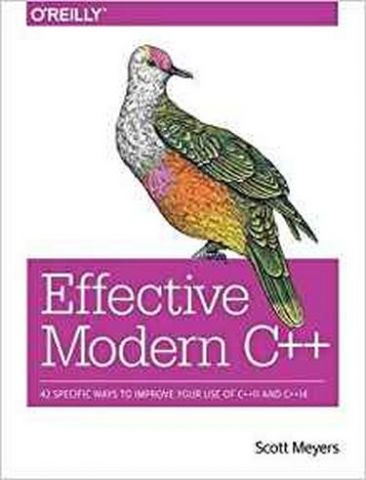 Effective Modern C++: 42 Specific Ways to Improve Your Use of C++11 and C++14 1st Edition - фото 1