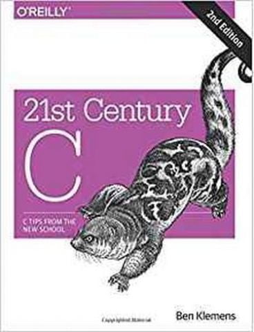 21st Century C: C Tips from the New School 2nd Edition - фото 1
