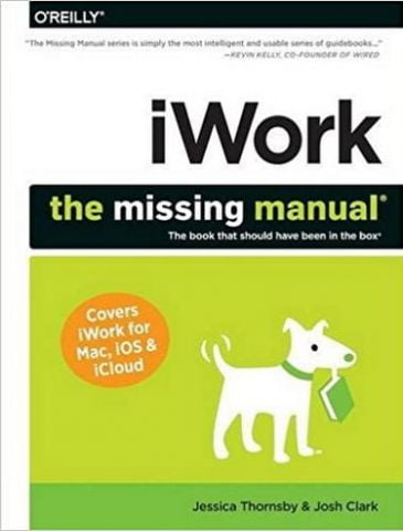 iWork: The Missing Manual (Missing Manuals) 1st Edition - фото 1