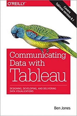 Communicating Data with Tableau: Designing, Developing, and Delivering Data Visualizations 1st Edition - фото 1