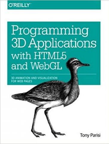 Programming 3D Applications with HTML5 and WebGL: 3D Animation and Visualization for Web Pages 1st Edition - фото 1