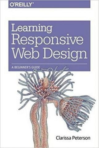 Learning Responsive Web Design: A beginners Guide 1st Edition - фото 1
