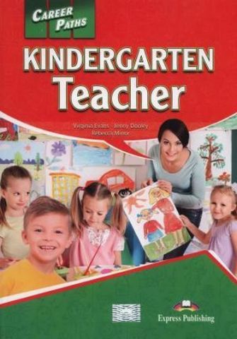 CAREER PATHS KINDERGARTEN TEACHER (ESP) STUDENTS BOOK - фото 1