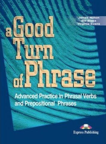A GOOD TURN OF PHRASE (PHRASAL) s's