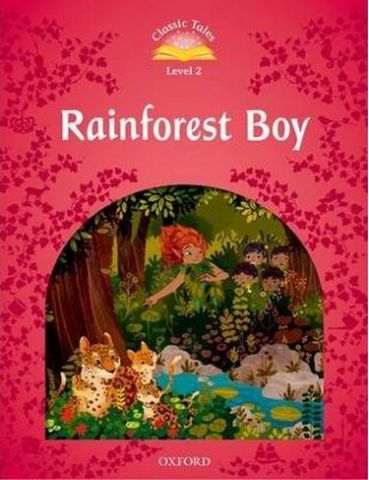 Підручник Classic Tales Second Edition 2: Rainforest Boy - фото 1