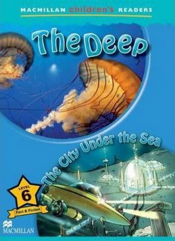 Macmillan childrens Readers Level 6 The Deep/ the City Under the Sea - фото 1