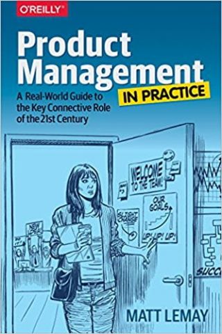 Product Management in Practice: A Real-World Guide...