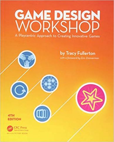 Game Design Workshop: A Playcentric Approach to Creating Innovative Games, Fourth Edition 4th Edition - фото 1