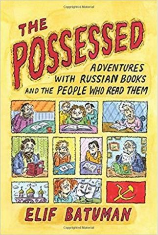 The Possessed: Adventures with Russian Books and the People Who Read Them - фото 1