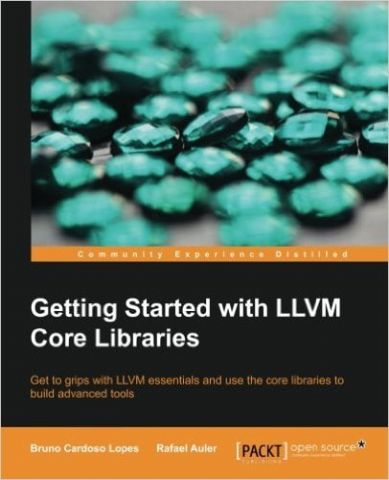 Getting Started with LLVM Core Libraries - фото 1
