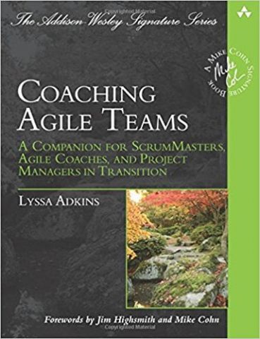 Coaching Agile Teams: A Companion for ScrumMasters, Agile Coaches, and Project Managers in Transition (Addison-Wesley Signature Series (Cohn)) - фото 1