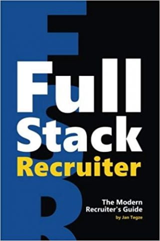 Full Stack Recruiter: The Modern Recruiters Guide. 1st Edition - фото 1