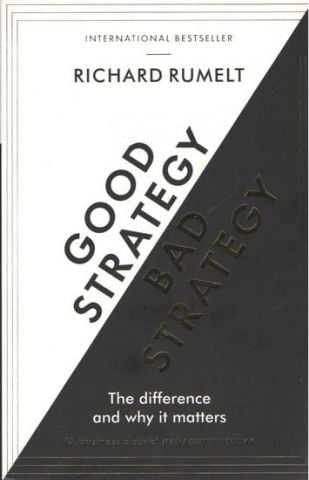 Good Strategy/Bad Strategy: The difference and why...