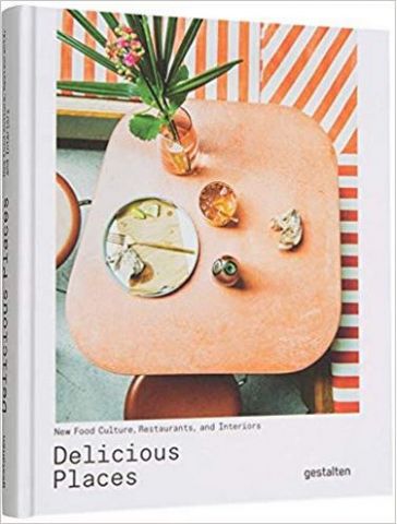 Delicious Places: New Food Culture, Restaurants and Interiors - фото 1