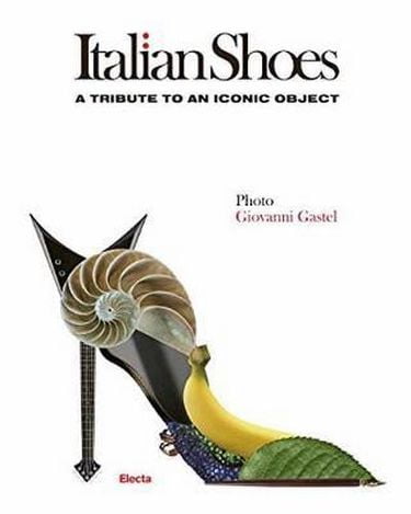 Italian Shoes: A Tribute to an Iconic Object (MONDADORI) - фото 1