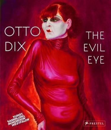 Otto Dix: The Evil Eye (English and German Edition) - фото 1