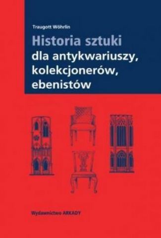 Historia sztuki dla antykwariuszy kolekcjonerow ebenistow