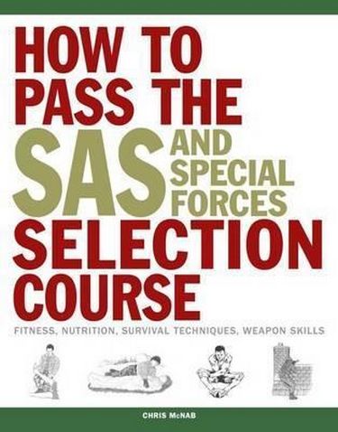 How to Pass the SAS and Special Forces Selection Course:...