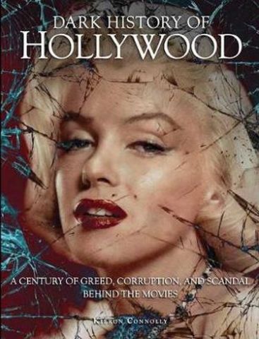 Dark History of Hollywood: A century of greed, corruption...