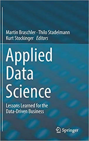Applied Data Science: Lessons Learned for the Data-Driven Business - фото 1