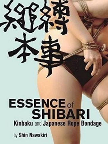 Essence of Shibari: Kinbaku and Japanese Rope Bondage - фото 1