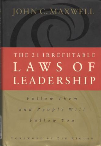 The 21 Irrefutable Laws of Leadership.  Follow Them and People Will Follow You - фото 1