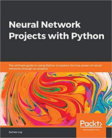 Neural Network Projects with Python: The ultimate guide to using Python to explore the true power of neural networks through six projects - фото 1