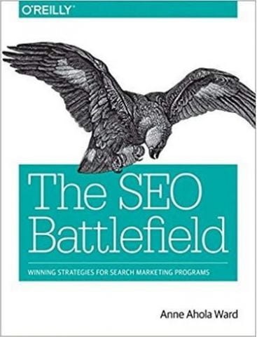 The SEO Battlefield: Winning Strategies for Search Marketing Programs 1st Edition - фото 1