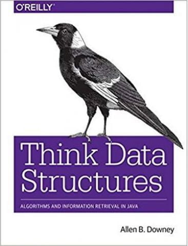 Think Data Structures: Algorithms and Information Retrieval in Java 1st Edition - фото 1