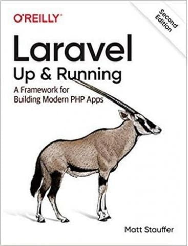 Laravel: Up & Running: A Framework for Building Modern PHP Apps 2nd Edition - фото 1