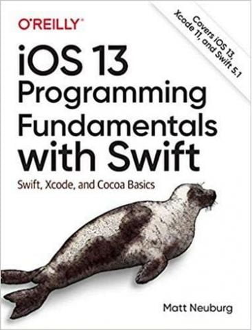 iOS 13 Programming Fundamentals with Swift: Swift, Xcode, and Cocoa Basics 1st Edition, Kindle Edition - фото 1