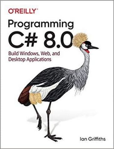 Програмування C# 8.0: Build Windows, Web, and Desktop Applications 1st Edition - фото 1